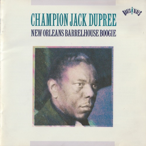 New Orleans Barrelhouse Boogie/Champion Jack Dupree (SONY SRCS 6707)