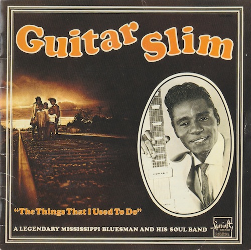 The Things That I Used To Do/Guitar Slim (Specialty/P-Vine PCD-1909)