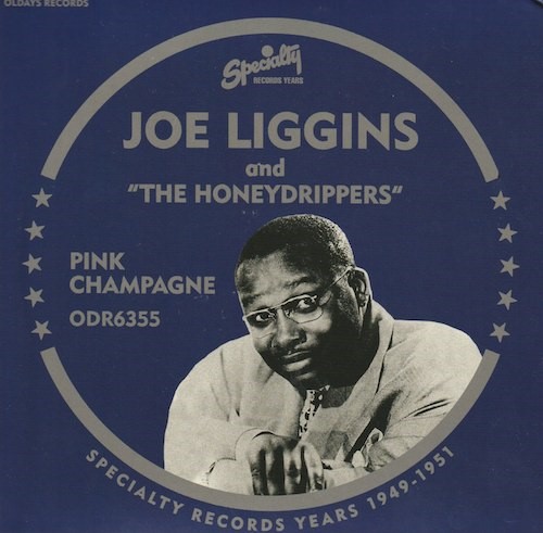 Pink Champagne/Joe Liggins and The Honey Drippers (Specialty /ODR-6355)