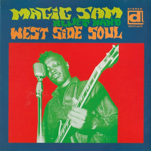 West Side Soul/Magic Sam (Delmark/P-Vine PCD-23639)