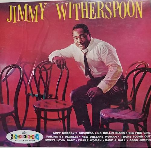 Ain't Nobody's Business/Jimmy Witherspoon (Crown/ビクターVIP-5007M)