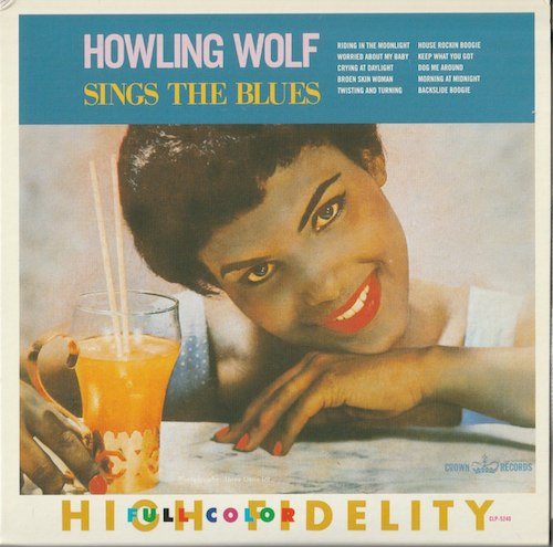Sing The Blues/Howling Wolf (Crown / P-Vine PCD-23760)