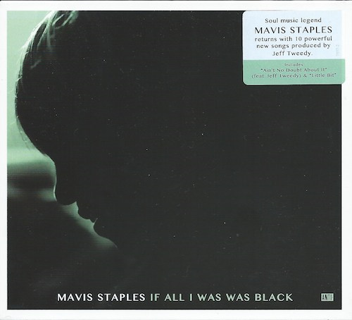 IF ALL I WAS WAS BLACK /Mavis Staples (ANTI 7557-2)