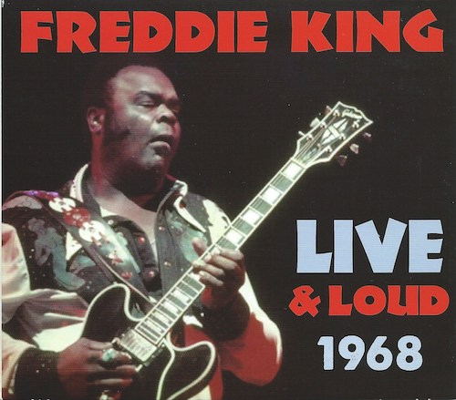 LIVE & LOUD 1968/Freddy King (Rock Beat ROC-CD-3248)