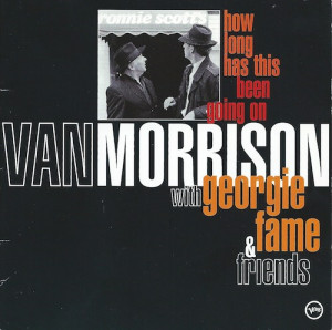 How Long Has This Been Going On /Van Morrison with Georgie Fame(Verve ポリドール　POCP-7102)